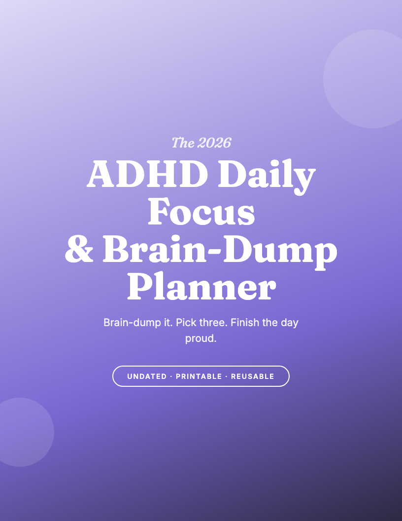 The 2026 ADHD Daily Focus & Brain-Dump Planner