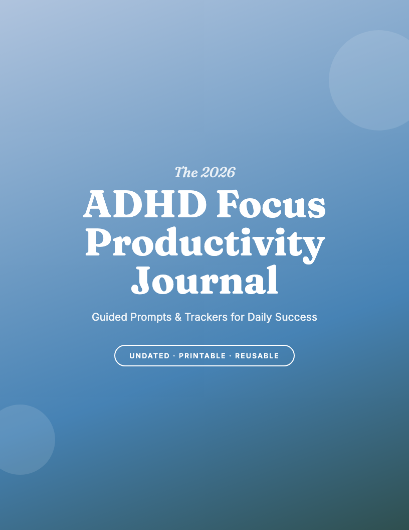 The 2026 ADHD Focus & Productivity Journal