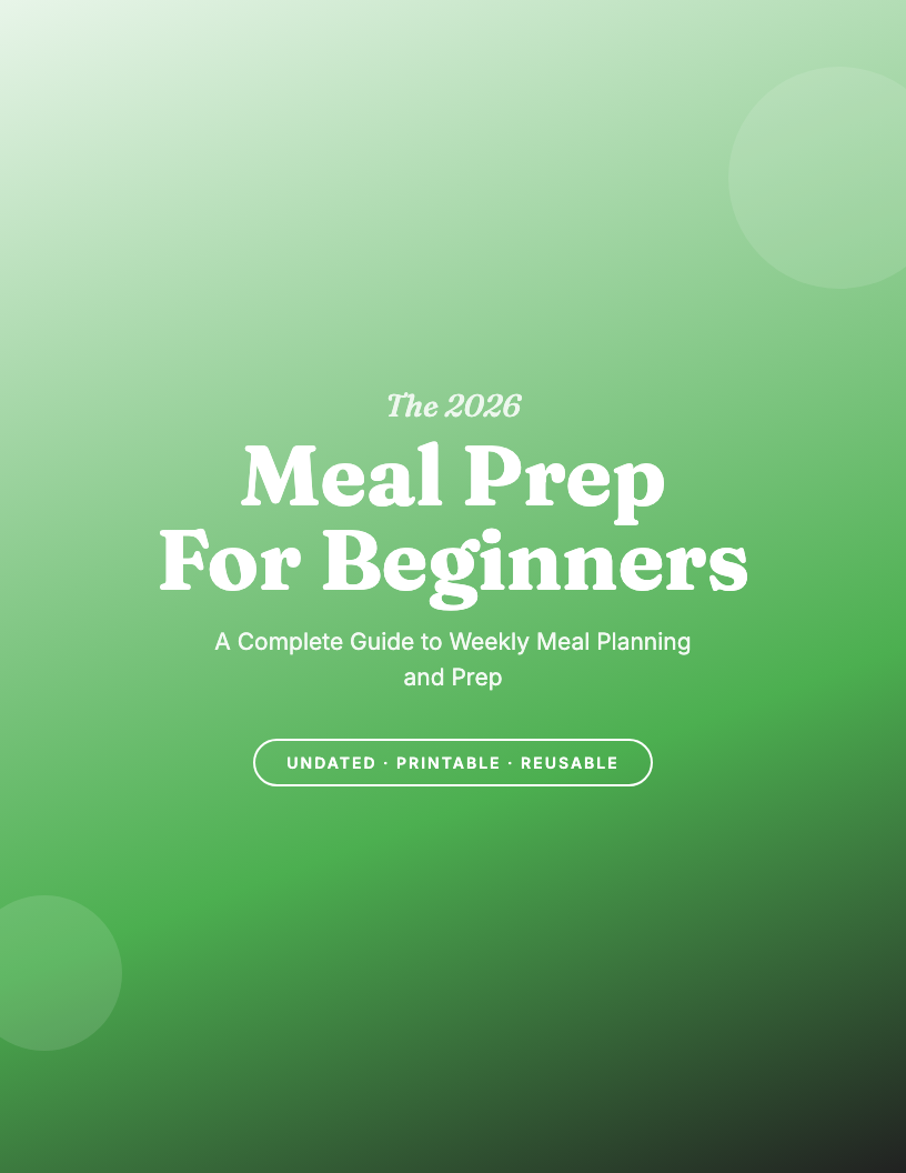 The 2026 Beginner's Meal Prep Guide & Workbook