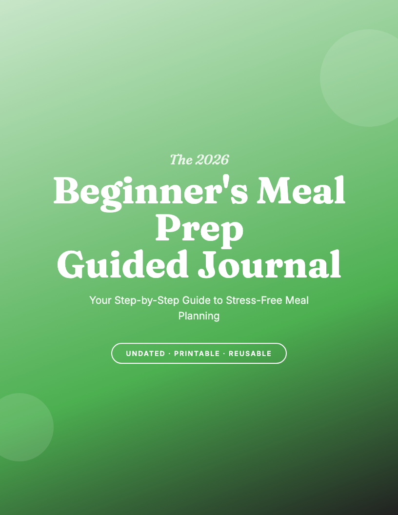 The 2026 Beginner's Meal Prep Guided Journal