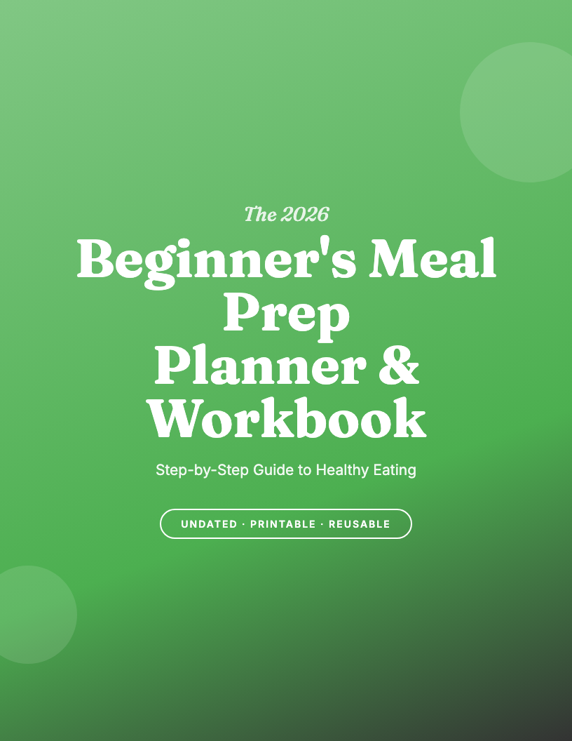 The 2026 Beginner's Meal Prep Planner Workbook