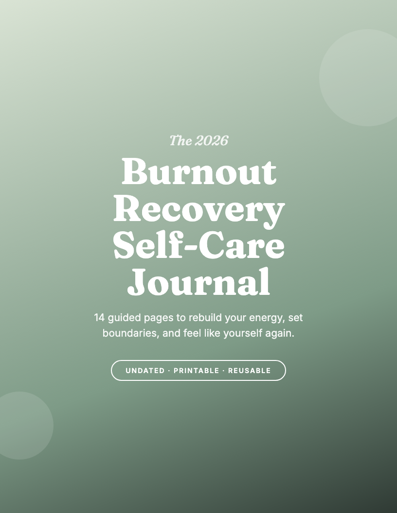 The 2026 Burnout Recovery & Self-Care Journal