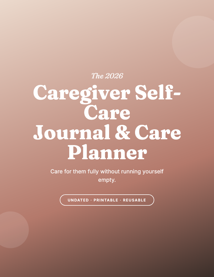 The 2026 Caregiver Self-Care Journal & Care Planner