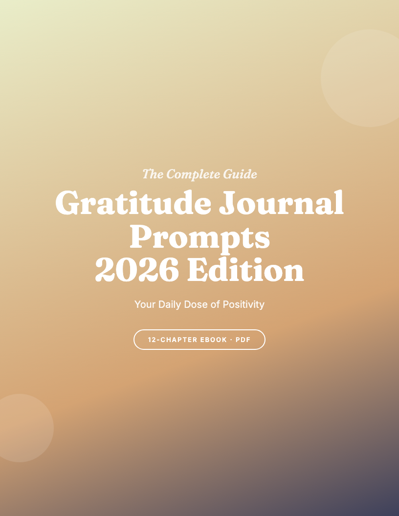The Complete Gratitude Journal Prompts Guide for 2026