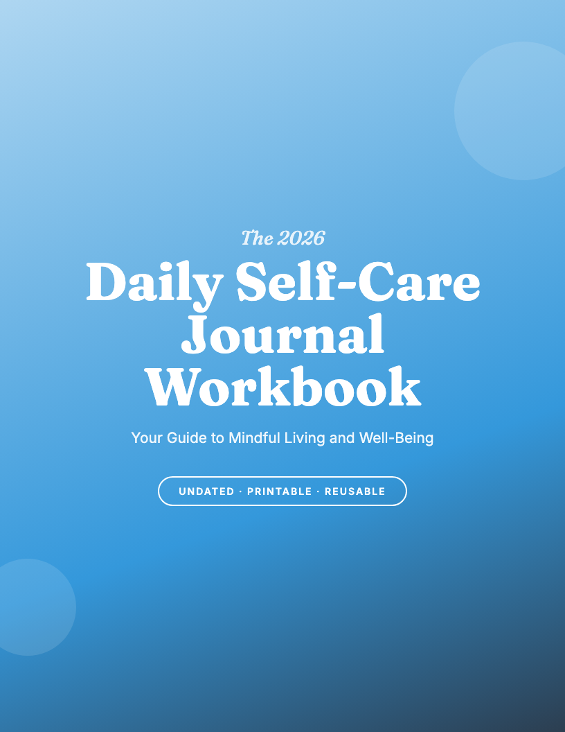 The 2026 Daily Self-Care Journal Workbook