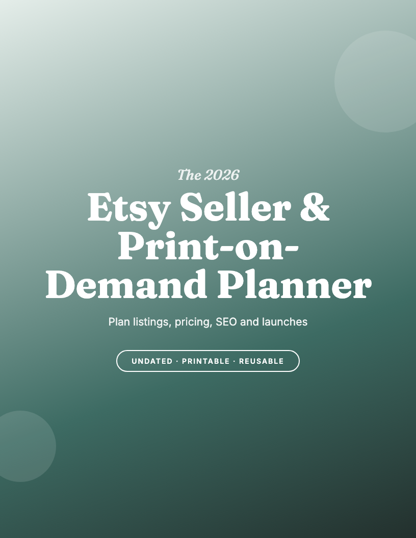 The 2026 Etsy Seller & Print-on-Demand Planner