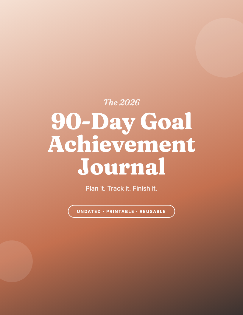 The 2026 90-Day Goal Achievement Journal