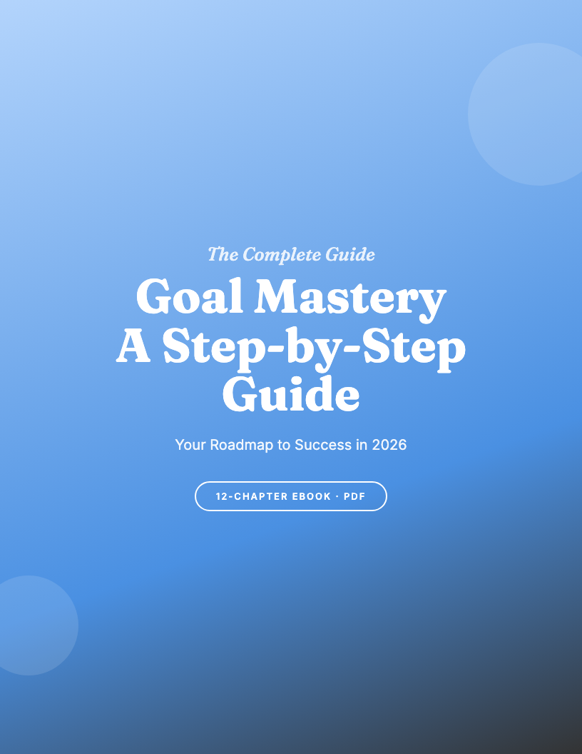 How to Set and Achieve Goals: The Complete Guide for 2026