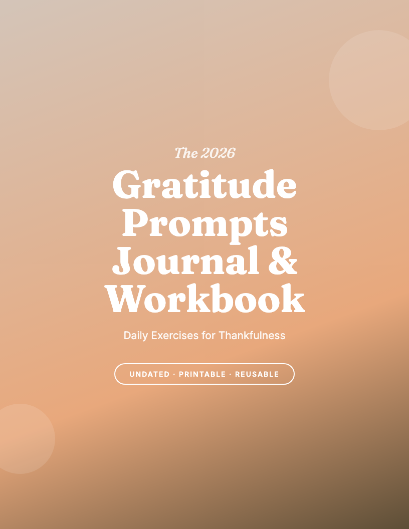 The 2026 Gratitude Prompts & Reflection Workbook