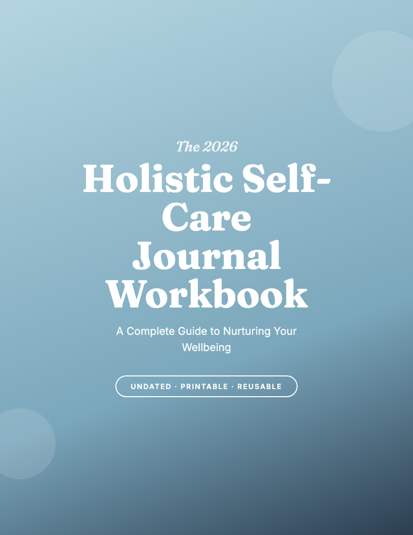 The 2026 Holistic Self-Care Journal Workbook