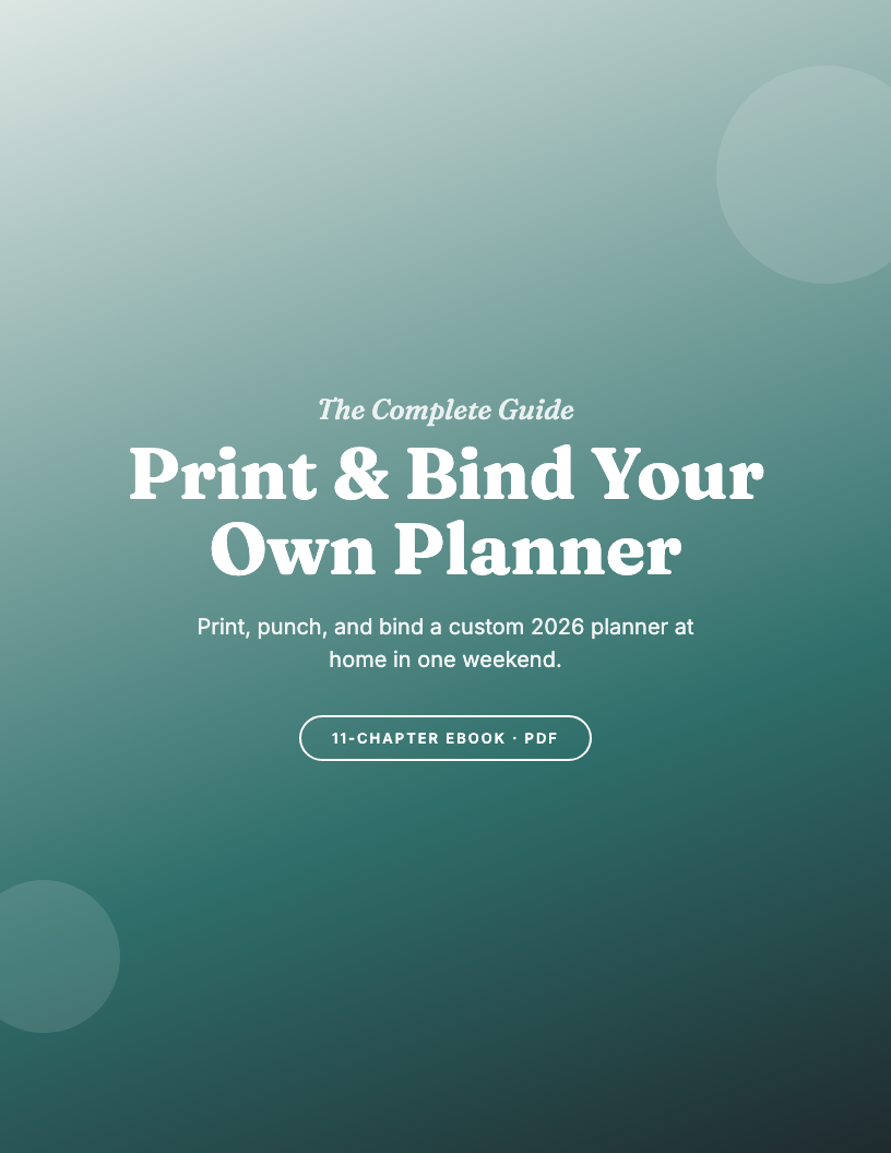 How to Print and Bind Your Own Planner: The Complete Guide for 2026