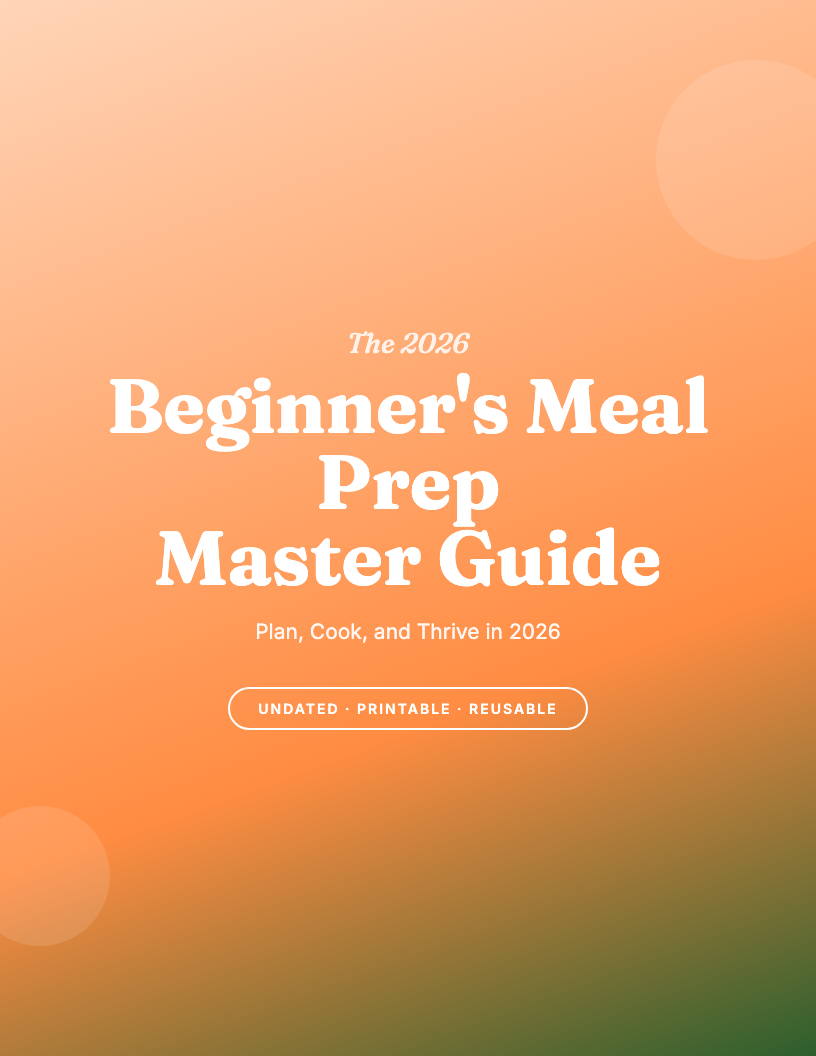 The 2026 Meal Prep Guide for Beginners