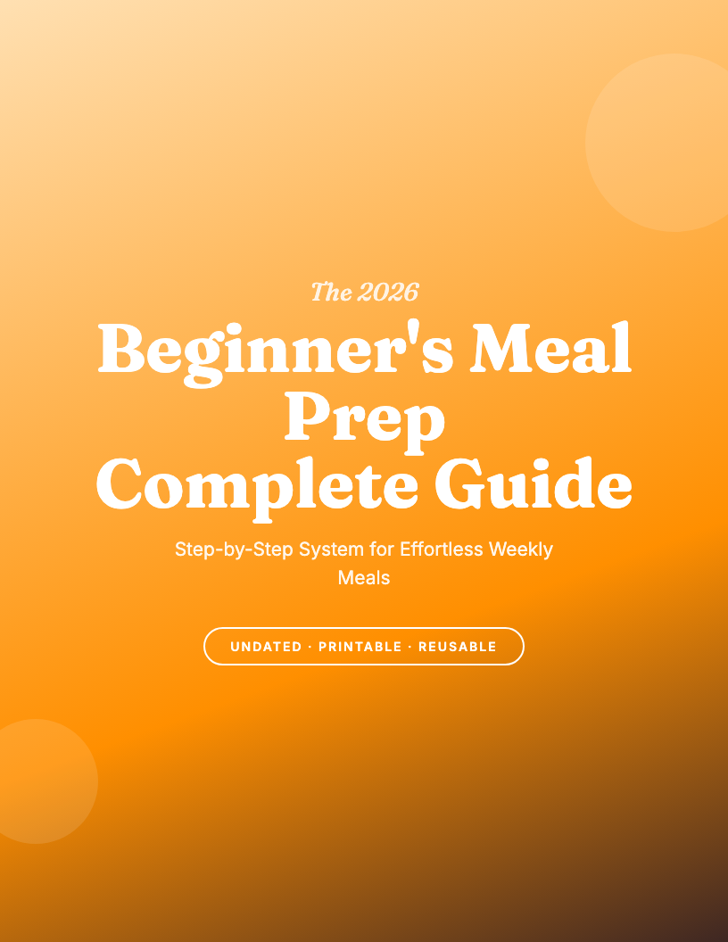 The 2026 Beginner's Meal Prep Mastery Workbook