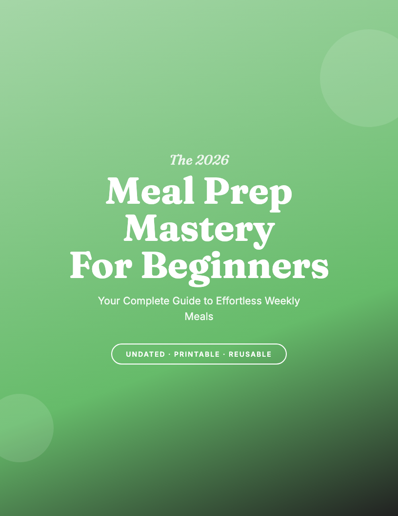 The 2026 Meal Prep Mastery Guide for Beginners