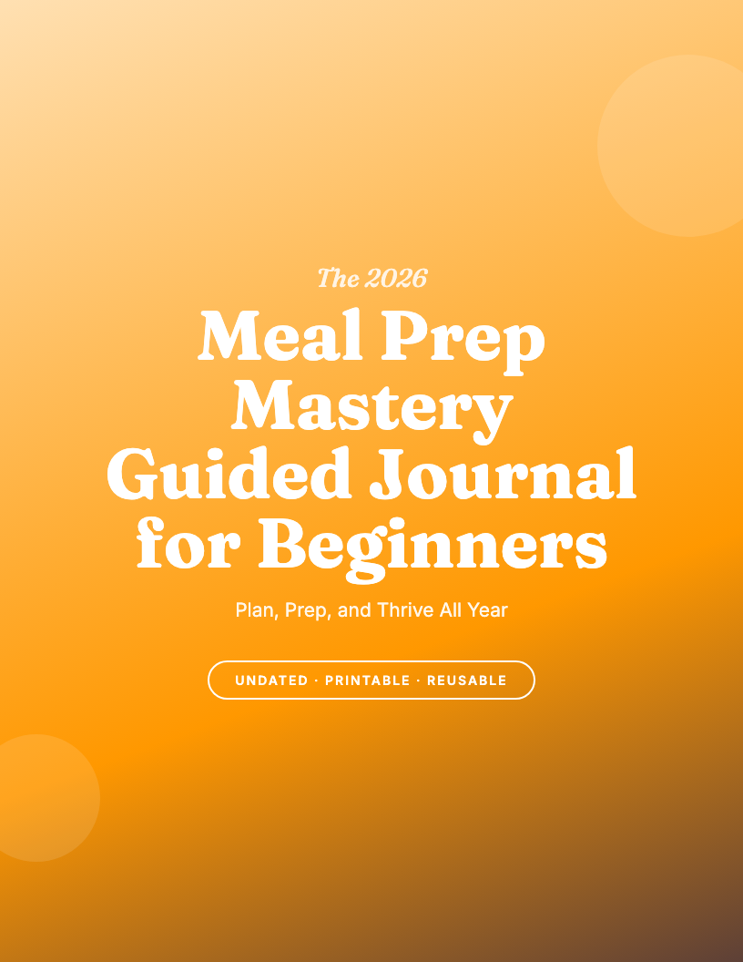 The 2026 Meal Prep Mastery Journal