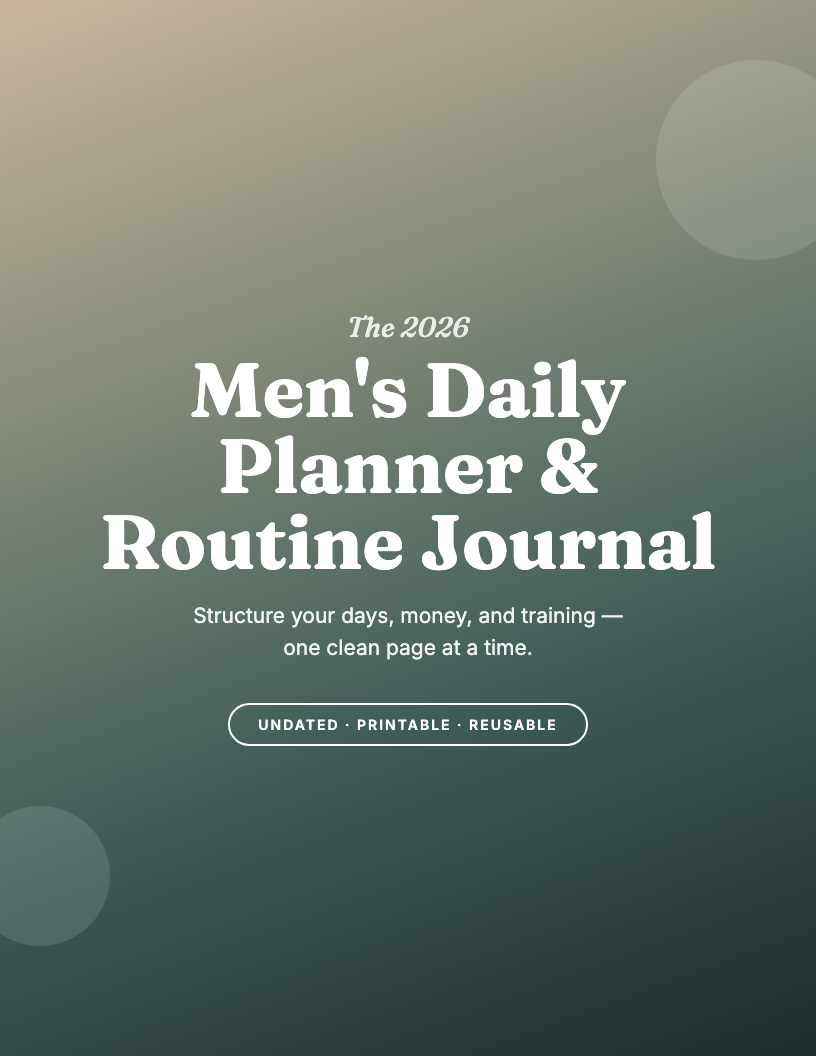 The 2026 Men's Printable Daily Planner & Routine Journal