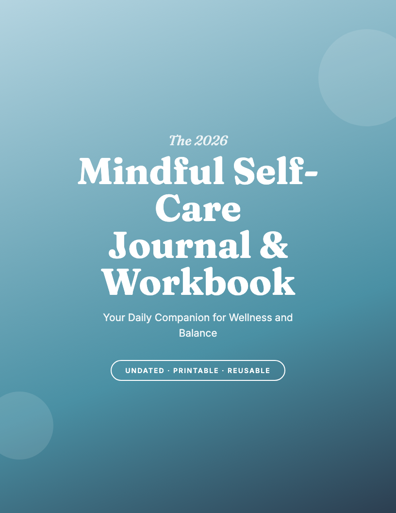 The 2026 Mindful Self-Care Journal Workbook