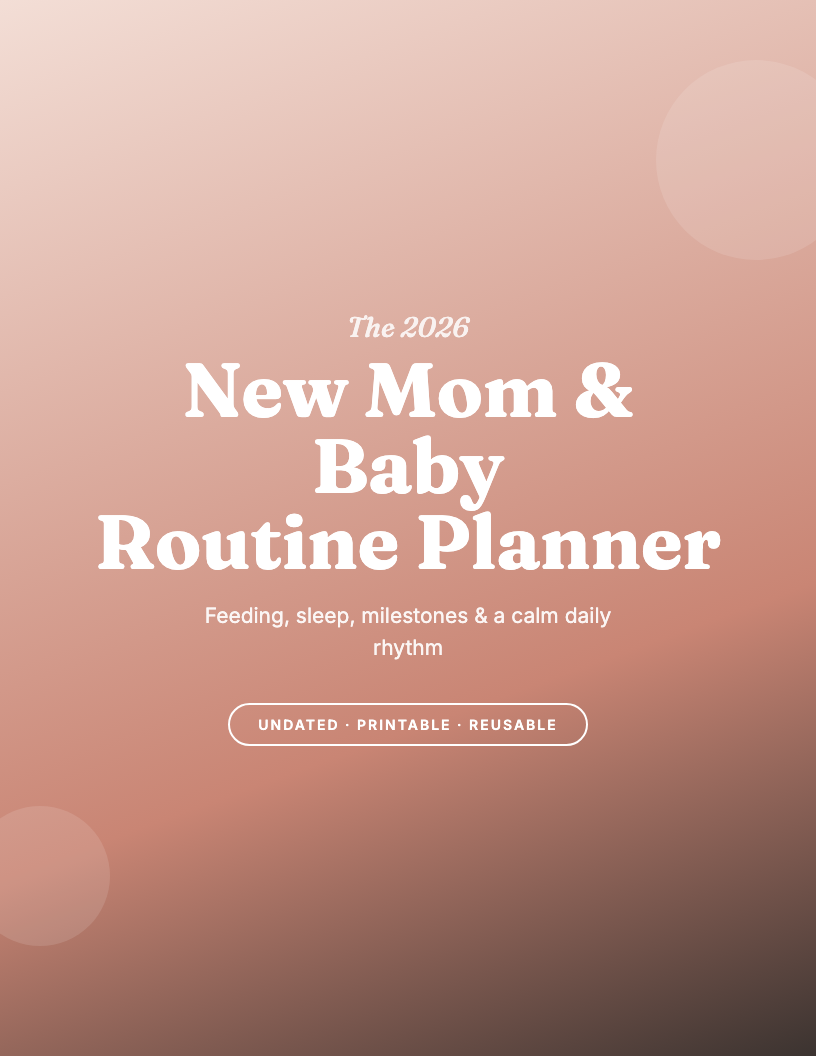 The 2026 New Mom & Baby Routine Planner