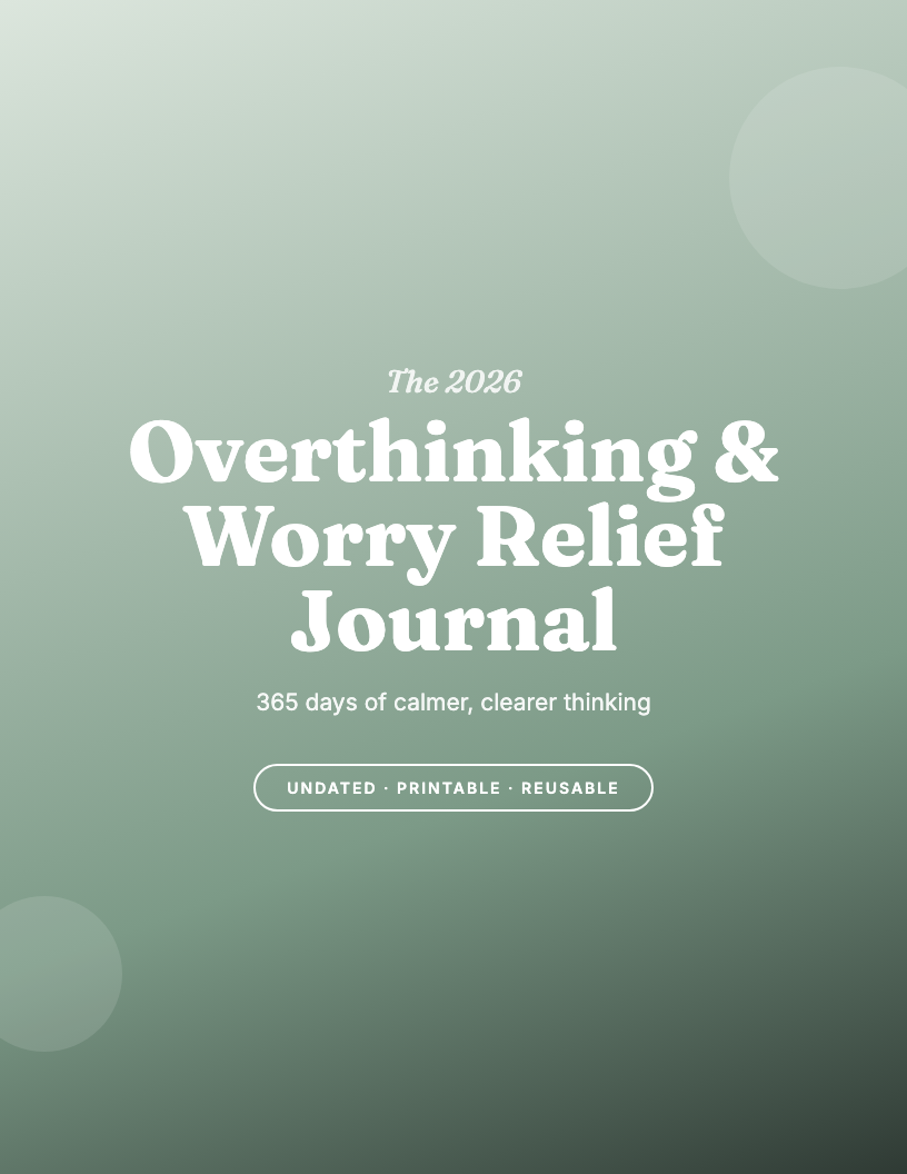 The 2026 Overthinking & Worry Relief Journal