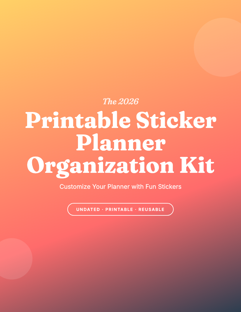 The 2026 Printable Sticker Planner & Organization Kit