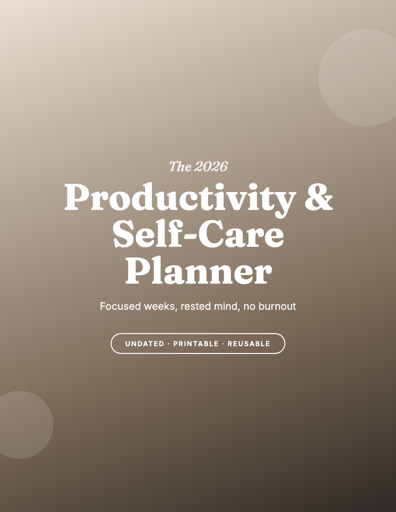 The 2026 Printable Productivity & Self-Care Planner