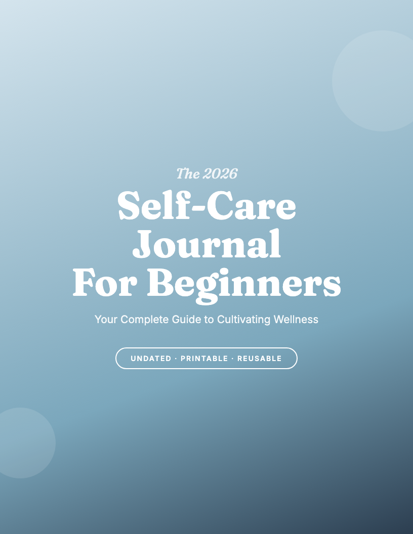 The 2026 Self-Care Journal for Beginners Workbook