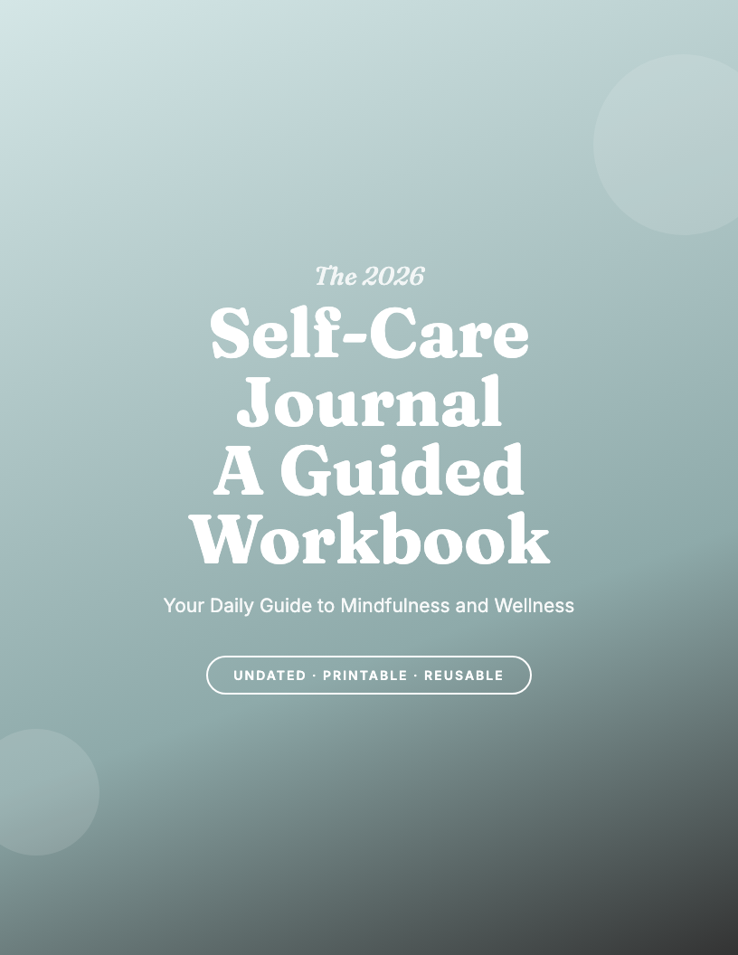 The 2026 Self-Care Journal & Reflection Workbook