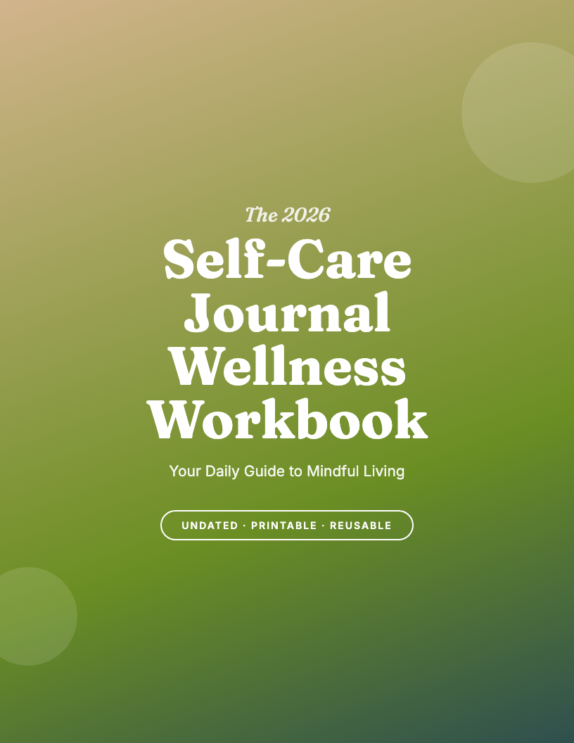 The 2026 Self-Care Journal & Wellness Workbook