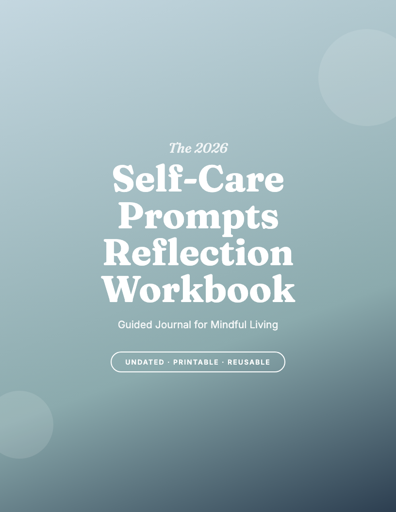 The 2026 Self-Care Prompts & Reflection Workbook
