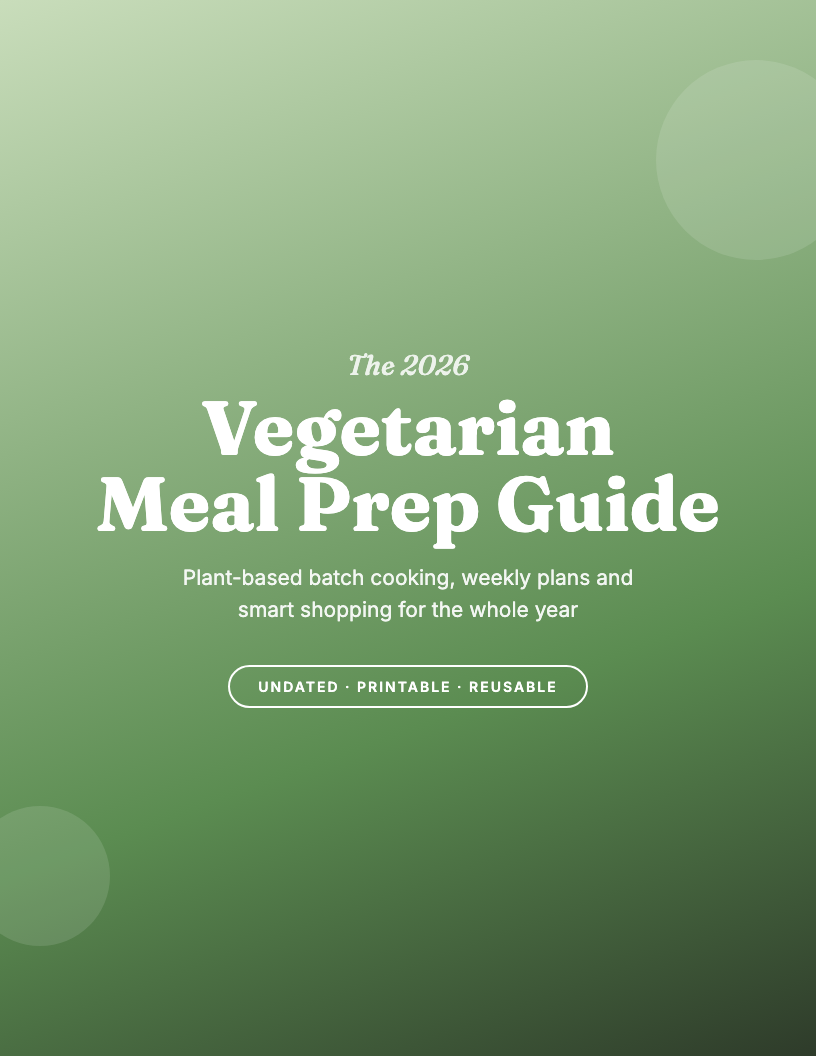 The 2026 Vegetarian Meal Prep Guide